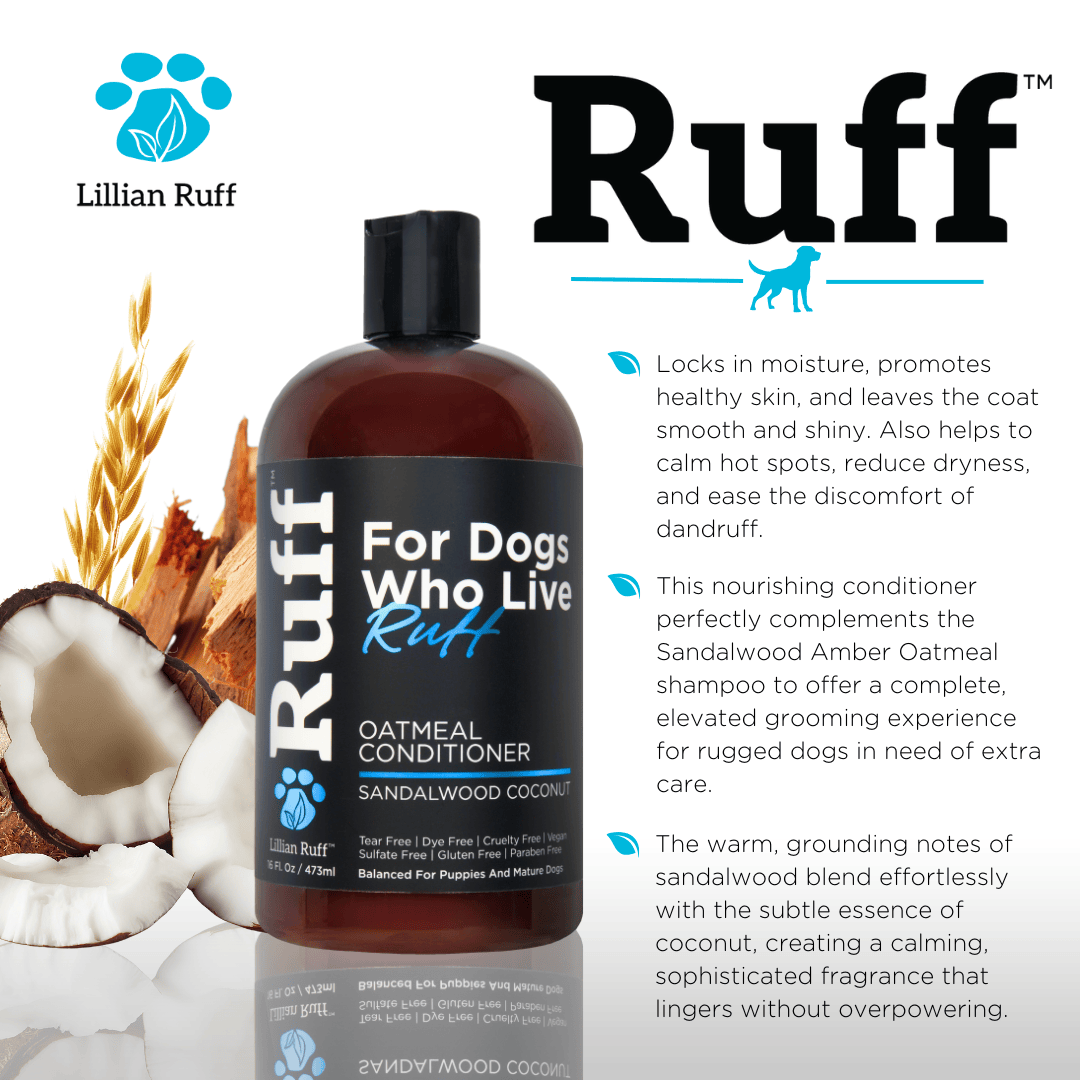 RUFF by Lillian Ruff Oatmeal Dog Conditioner – Sandalwood Coconut Hydrating & Soothing Conditioner