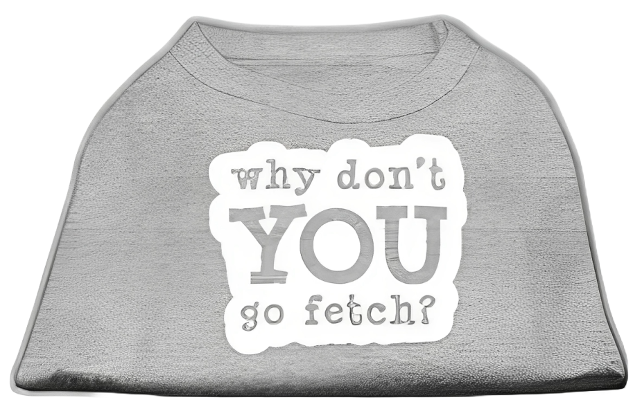 Pet Shirt with Sassy 'Why Don't You Go Fetch?'